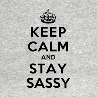 Keep Calm and Stay Sassy T-Shirt